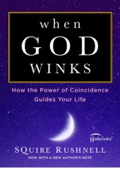 book When God Winks: How the Power of Coincidence Guides Your Life