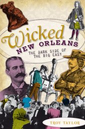 book Wicked New Orleans: The Dark Side of the Big Easy