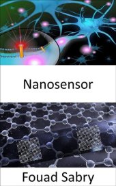 book Nanosensor: Desarrollar nanosensores inteligentes en red para iluminar la química del cerebro y detectar temprano el cáncer