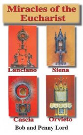 book Miracles of the Eucharist of Lanciano: Cascia--Siena--Orvieto