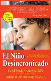 book El Niño Desincronizado: Reconociendo y Enfrentando El Trastorno de Procesamiento Sensorial: Spanish Edition of The Out-of-Synch Child