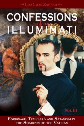 book Confessions of an Illuminati, Volume III: Espionage, Templars and Satanism in the Shadows of the Vatican