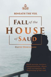 book Beneath the Veil Fall of the House of Saud