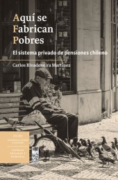 book Aquí se Fabrican Pobres: El sistema privado de pensiones chileno