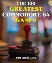 book The 100 Greatest Commodore 64 Games