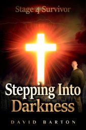 book Stage 4 Survivor: Stepping Into Darkness