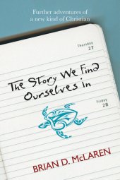 book The Story We Find Ourselves in: Further Adventures of a New Kind of Christian