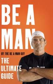 book Be a Man: The Ultimate Guide