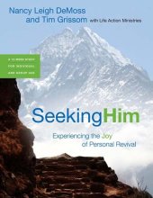 book Seeking Him: Experiencing the Joy of Personal Revival