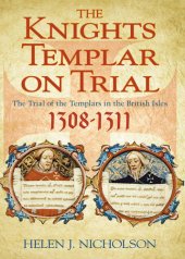 book The Knights Templar on Trial: The Trial of the Templars in the British Isles 1308-1311