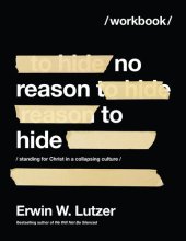 book No Reason to Hide Workbook: Standing for Christ in a Collapsing Culture