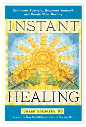 book Instant Healing: Gain Inner Strength, Empower Yourself, and Create Your Destiny