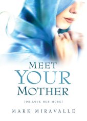 book Meet Your Mother: {Or Love Her More}