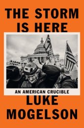 book The Storm Is Here: An American Crucible