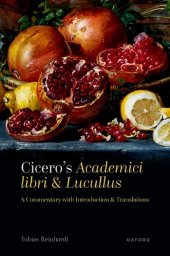 book Cicero's Academici libri and Lucullus: A Commentary with Introduction and Translations