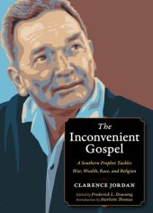 book The Inconvenient Gospel: A Southern Prophet Tackles War, Wealth, Race, and Religion