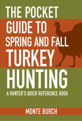 book The Pocket Guide to Spring and Fall Turkey Hunting: A Hunter's Quick Reference Book