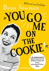 book "You go me on the cookie!": Learning Deutsch – mein abenteuerlicher Weg