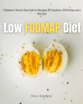 book Low FODMAP Diet: A Beginner's Step-by-Step Guide for Managing IBS Symptoms, With Recipes and a Meal Plan