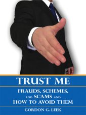 book Trust Me: Frauds, Schemes, and Scams and How to Avoid Them