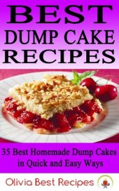 book Best Dump Cake Recipes: 35 Best Homemade Dump Cakes in Quick and Easy Ways