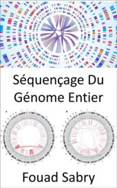 book Séquençage Du Génome Entier: Différencier les organismes, précisément, comme jamais auparavant