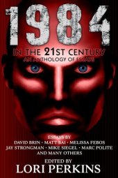 book 1984 in the 21st Century: An Anthology of Essays