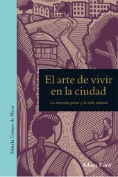 book El arte de vivir en la ciudad: La atención plena y la vida urbana