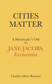 book Cities Matter: A Montrealer's Ode to Jane Jacobs, Economist