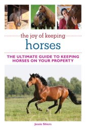 book The Joy of Keeping Horses: Th Ultimate Guide to Keeping Horses on Your Property