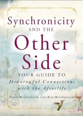 book Synchronicity and the Other Side: Your Guide to Meaningful Connections with the Afterlife