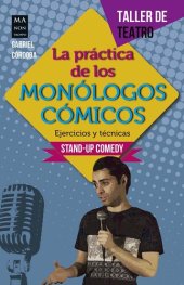 book La práctica de los monólogos cómicos: Ejercicios y técnicas: Stand-up comedy