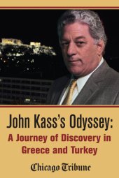 book John Kass's Odyssey: A Journey of Discovery in Greece and Turkey