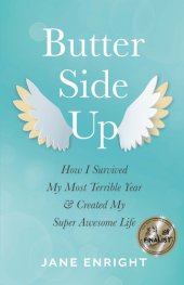 book Butter-Side Up: How I Survived My Most Terrible Year and Created My Super Awesome Life