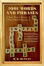 book 1,001 Words and Phrases You Never Knew You Didn't Know: Hopperdozer, Hoecake, Ear Trumpet, Dort, and Other Nearly Forgotten Terms and Expressions