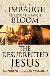 book The Resurrected Jesus: The Church in the New Testament