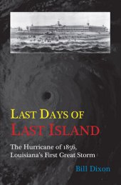 book Last Days of Last Island: The Hurricane of 1856, Louisiana's First Great Storm