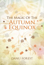 book The Magic of the Autumn Equinox: Seasonal celebrations to honour nature's ever-turning wheel