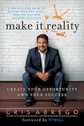 book Make It Reality: Create Your Opportunity, Own Your Success