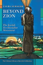 book Beyond Zion: The Jewish Territorialist Movement