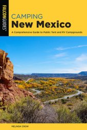 book Camping New Mexico: A Comprehensive Guide to Public Tent and RV Campgrounds