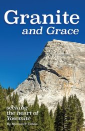 book Granite and Grace: Seeking the Heart of Yosemite