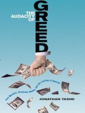 book The Audacity of Greed: Free Markets, Corporate Thieves, and the Looting of America