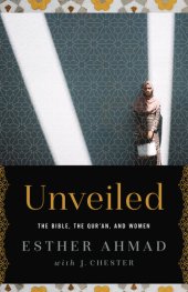 book Unveiled: The Bible, The Qur'an, and Women