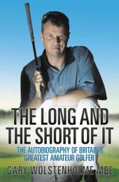 book The Long and The Short of It: The Autobiography of Britain's Greatest Amateur Golfer