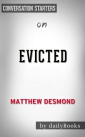 book Evicted: Poverty and Profit in the American City by Matthew Desmond / Conversation Starters