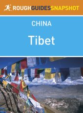 book Tibet Rough Guides Snapshot China: Includes Lhasa, Tsetang, Tsurphu, Namtso, the Old Southern Road, Gyantse, the Friendship Highway and Western Tibet