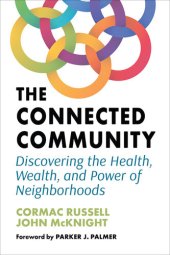 book The Connected Community: Discovering the Health, Wealth, and Power of Neighborhoods