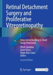 book Retinal Detachment Surgery and Proliferative Vitreoretinopathy: From Scleral Buckling to Small Gauge Vitrectomy