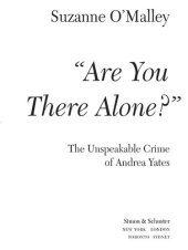 book Are You There Alone?: The Unspeakable Crime of Andrea Yates